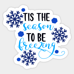 Tis the Season To Be Freezing Sticker